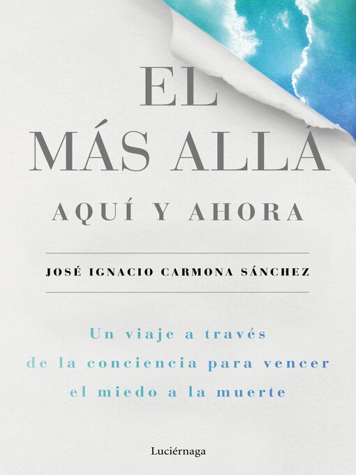Title details for El más allá, aquí y ahora by José Ignacio Carmona Sánchez - Available